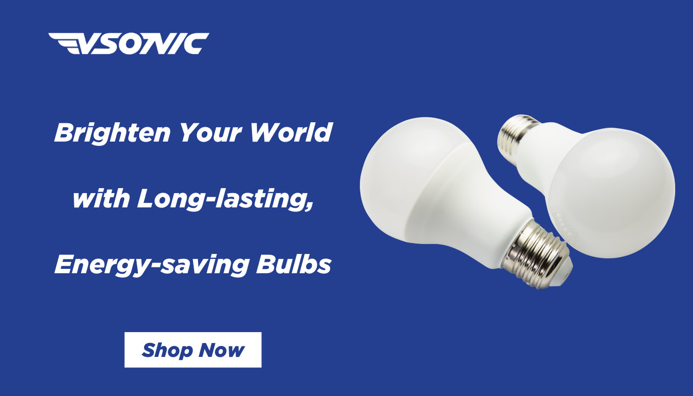 Brighten Your World with Long-lasting, Energy-saving Bulbs on vsonic