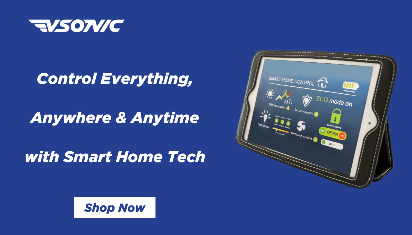 Control Everything, Anywhere & Anytime with Smart Home Tech from vsonic