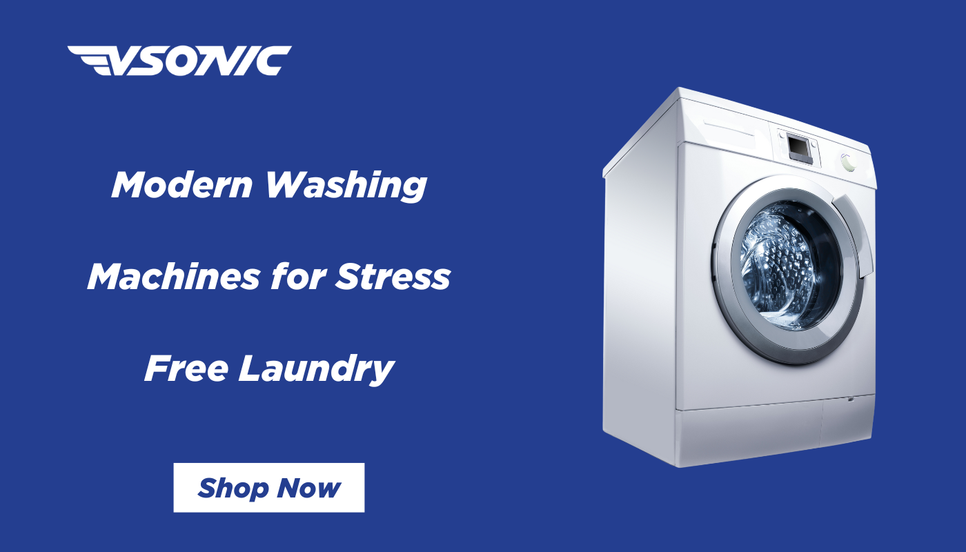 Modern Washing Machines for Stress Free Laundry from vsonic