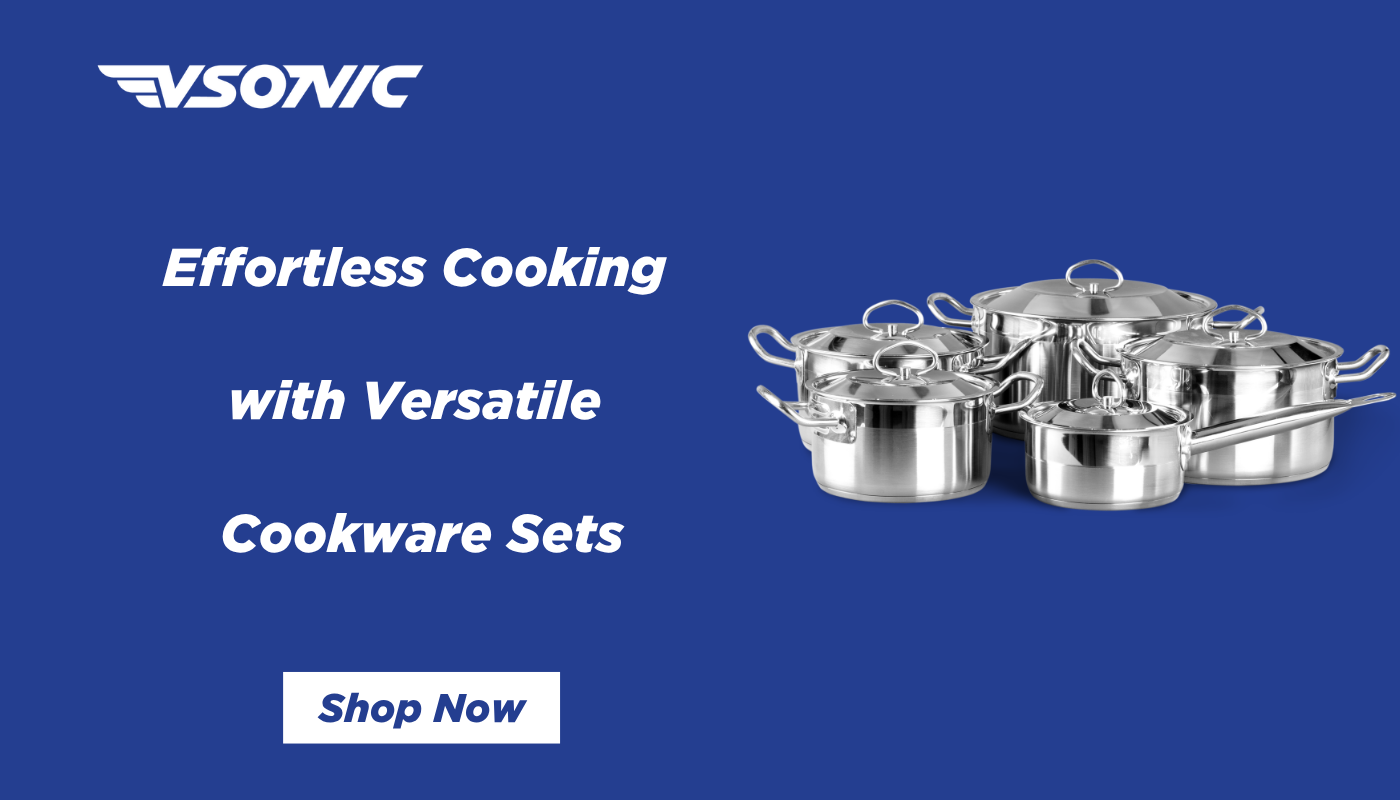 Effortless Cooking with Versatile Cookware Sets from vsonic