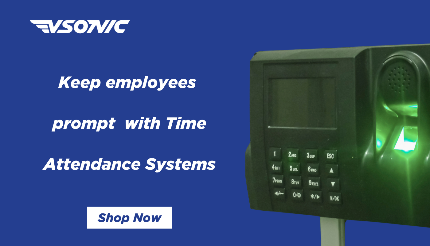 Keep employees prompt with Time Attendance Systems on vsonic