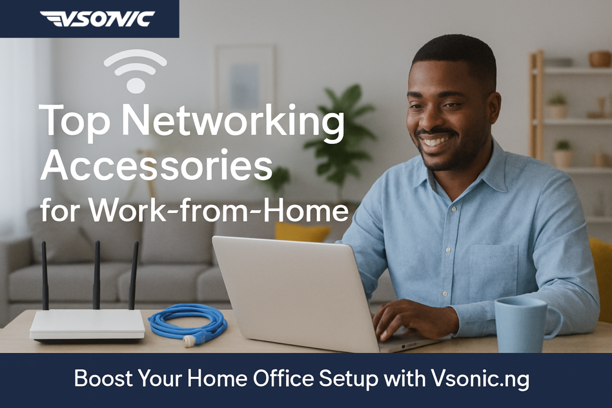 Networking Accessories for Work-from-Home Efficiency from vsonic.ng