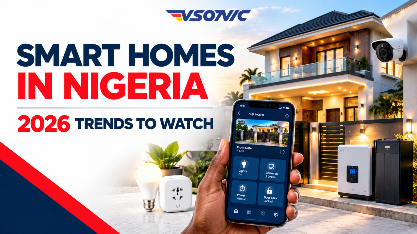 Smart_Homes_Vsonic in Nigeria 2026 trends to watch
