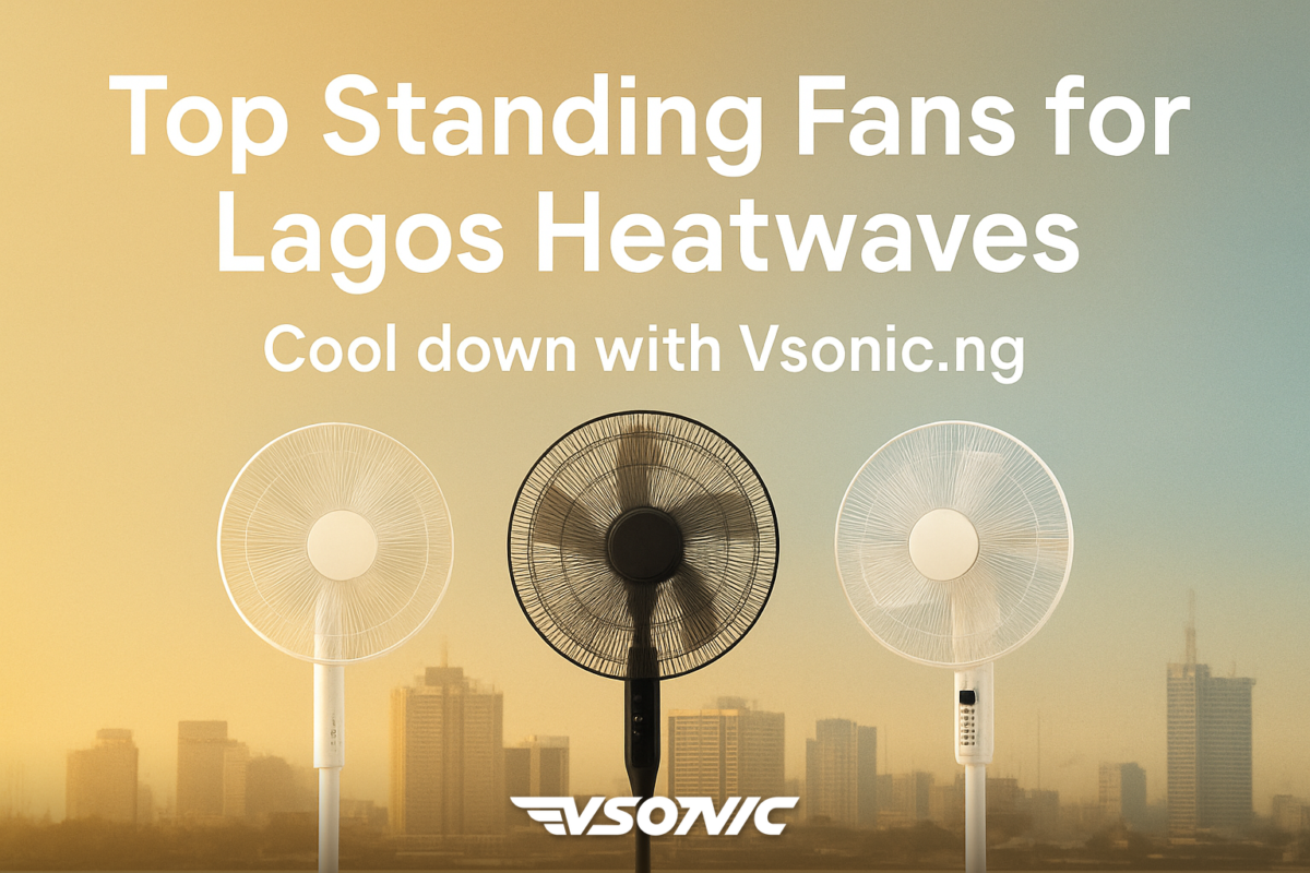 Top_Fans_Vsonic_Get the best standing fans for Lagos on VSONIC.NG